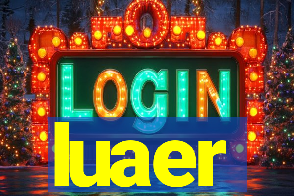 luaer