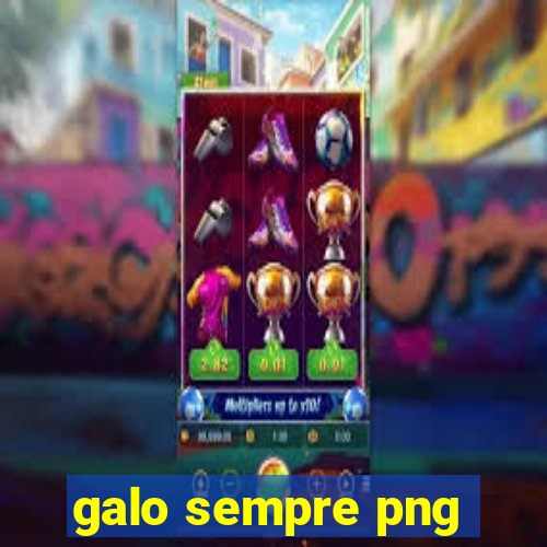 galo sempre png