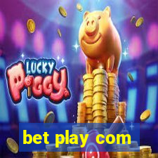 bet play com