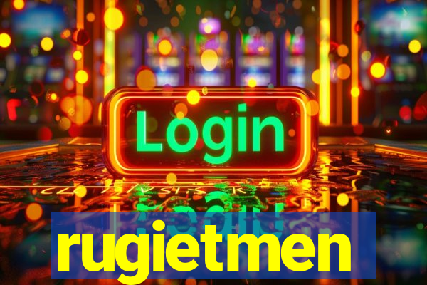 rugietmen