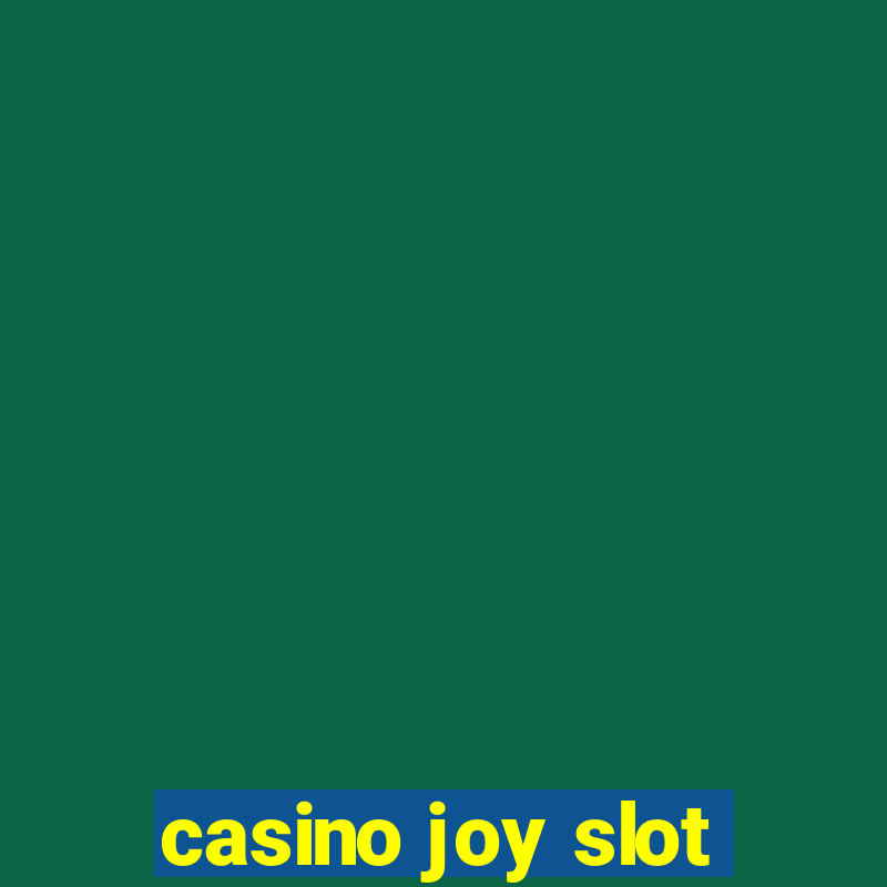 casino joy slot