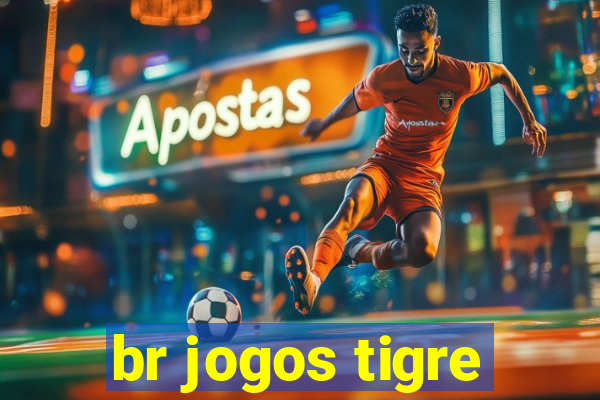 br jogos tigre