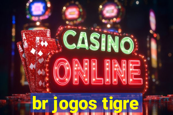 br jogos tigre