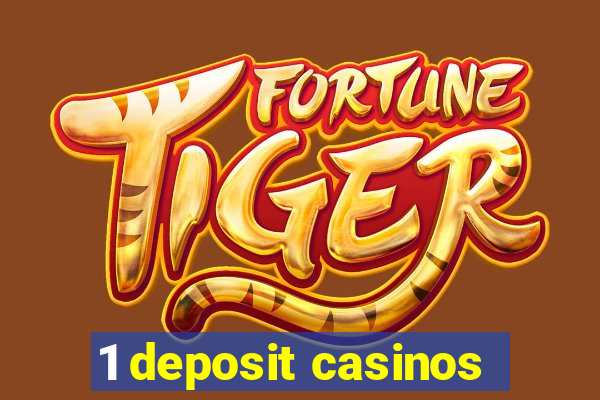 1 deposit casinos