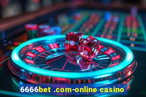 6666bet .com-online casino