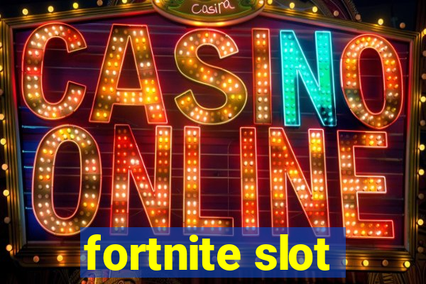 fortnite slot