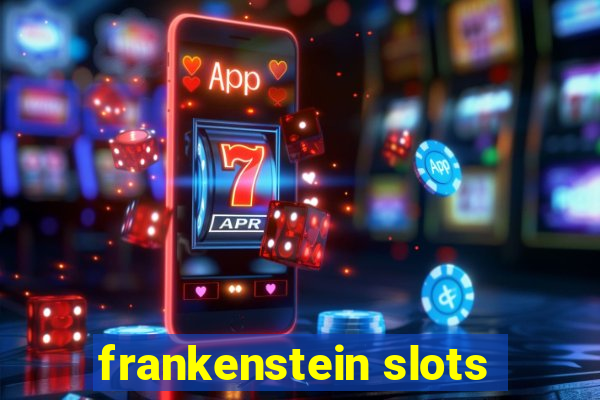 frankenstein slots