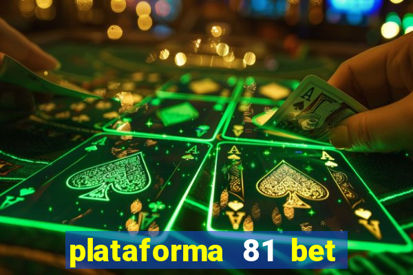 plataforma 81 bet 茅 confi谩vel