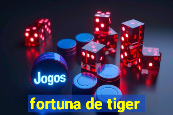 fortuna de tiger