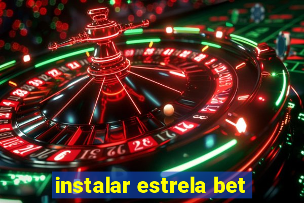 instalar estrela bet