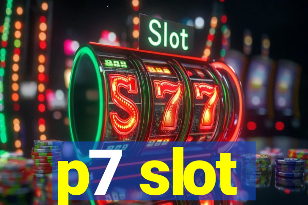 p7 slot