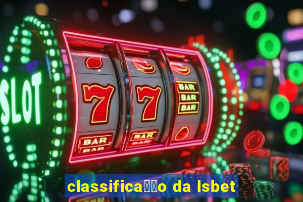 classifica莽茫o da lsbet