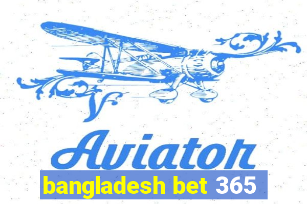 bangladesh bet 365