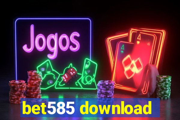 bet585 download