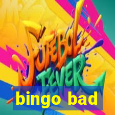 bingo bad