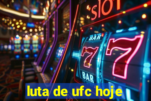 luta de ufc hoje