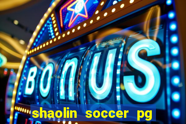 shaolin soccer pg soft demo