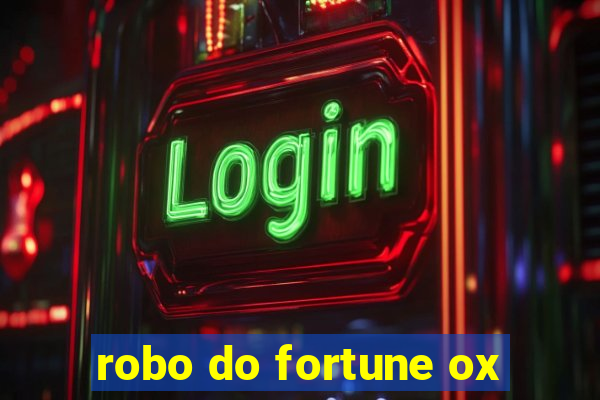 robo do fortune ox