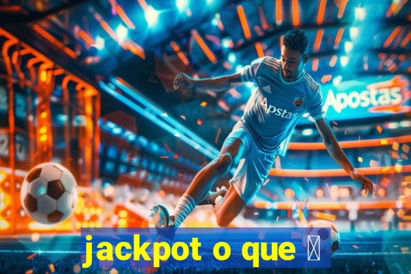 jackpot o que 茅