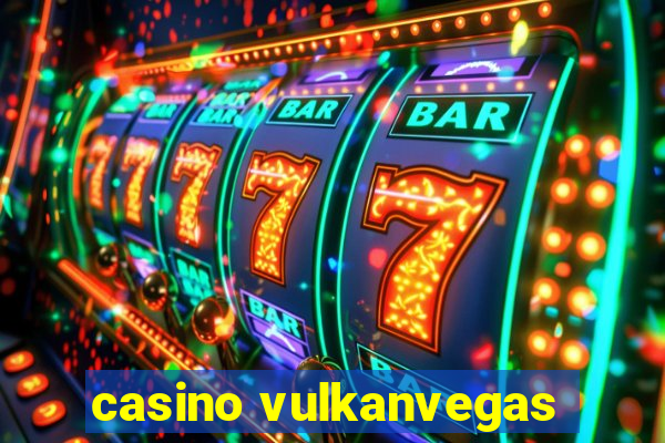 casino vulkanvegas