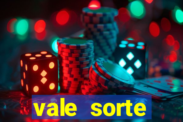 vale sorte resultado de hoje