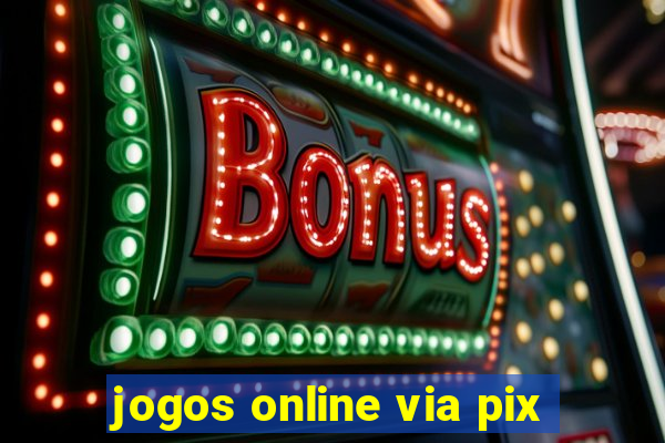 jogos online via pix