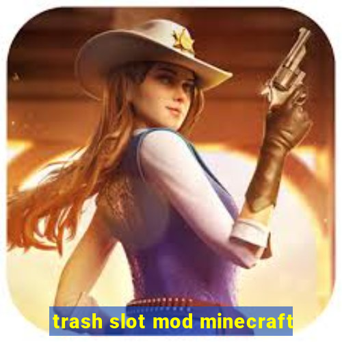 trash slot mod minecraft