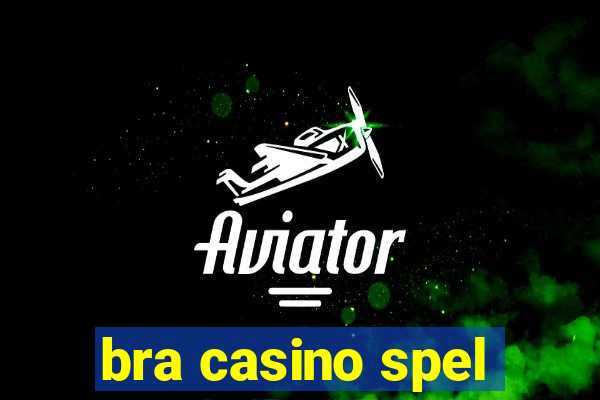 bra casino spel