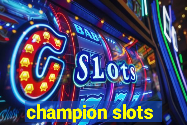 champion slots