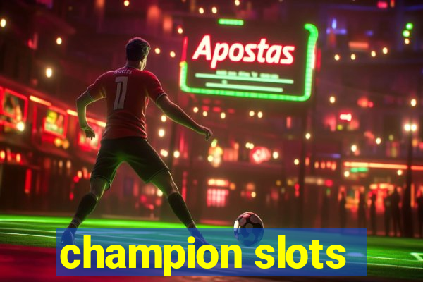 champion slots