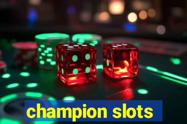 champion slots