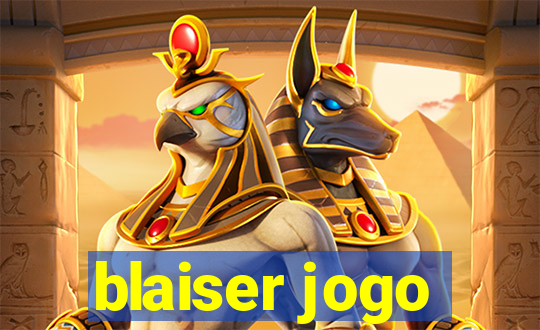 blaiser jogo