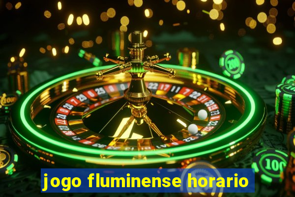 jogo fluminense horario