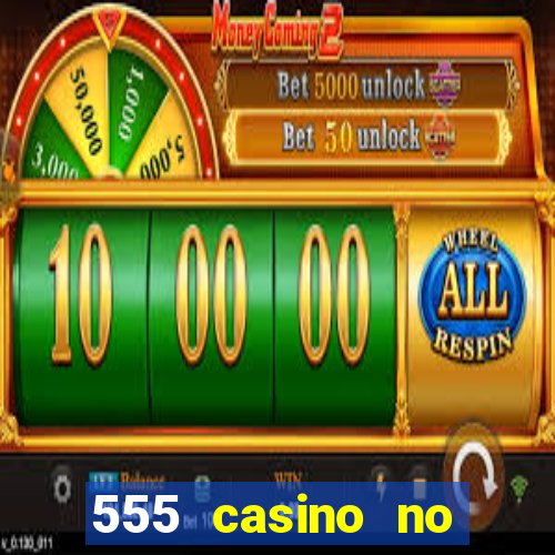 555 casino no deposit bonus