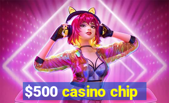 $500 casino chip