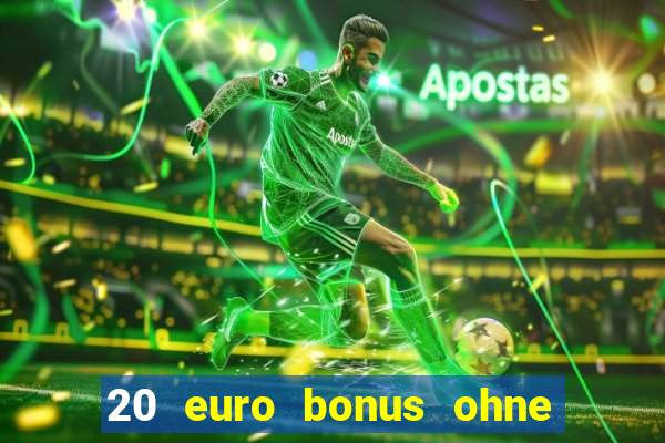 20 euro bonus ohne einzahlung casino 2024