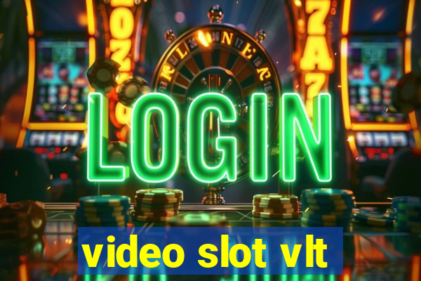 video slot vlt