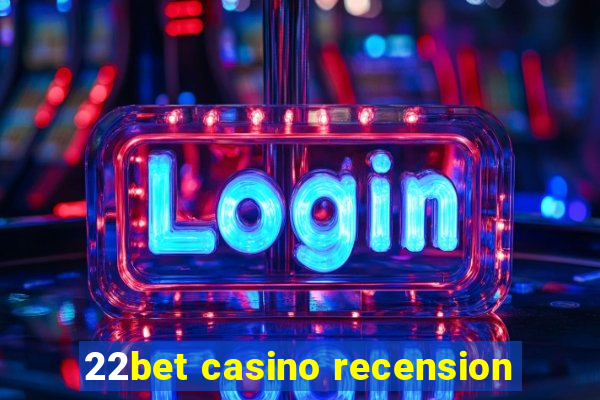 22bet casino recension