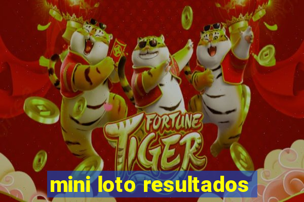 mini loto resultados