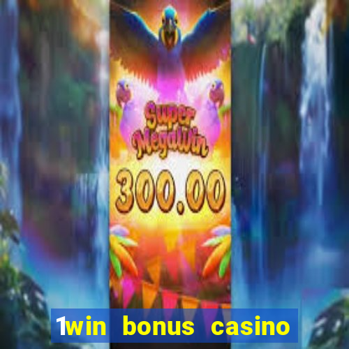 1win bonus casino how to use