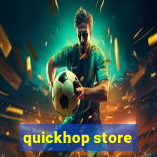 quickhop store