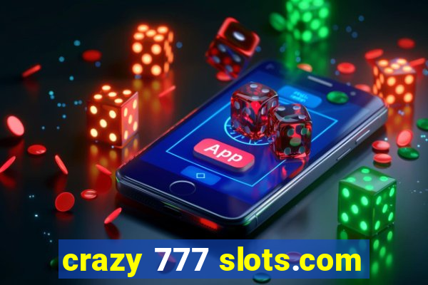 crazy 777 slots.com