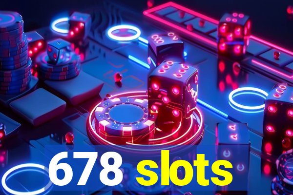 678 slots