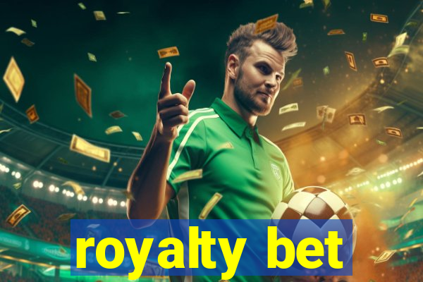 royalty bet