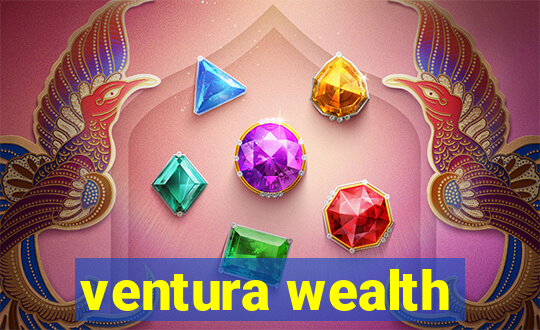 ventura wealth