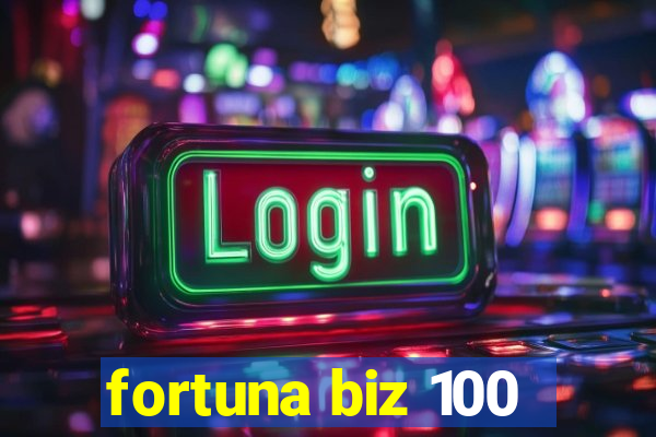 fortuna biz 100