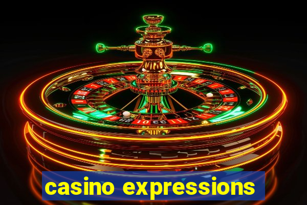 casino expressions