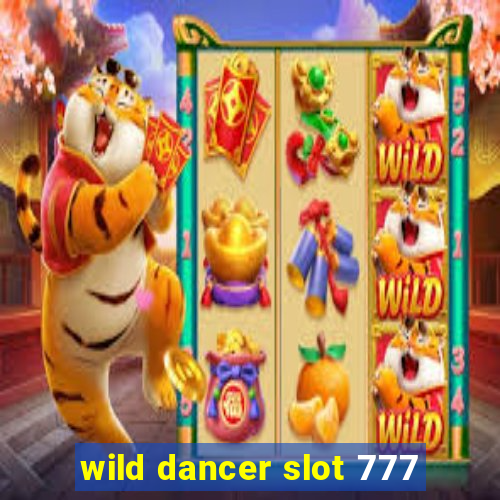 wild dancer slot 777