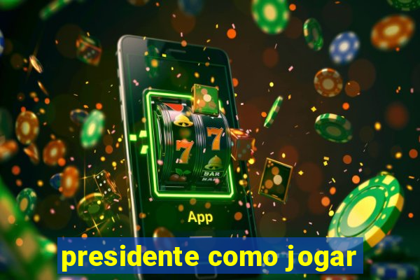 presidente como jogar