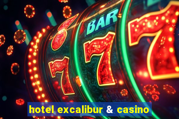 hotel excalibur & casino